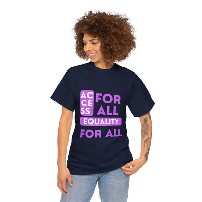 Unisex T-Shirt - Access for All, Equality for All