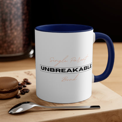 Accent Coffee Mug - Single Parent, Unbreakable Bond