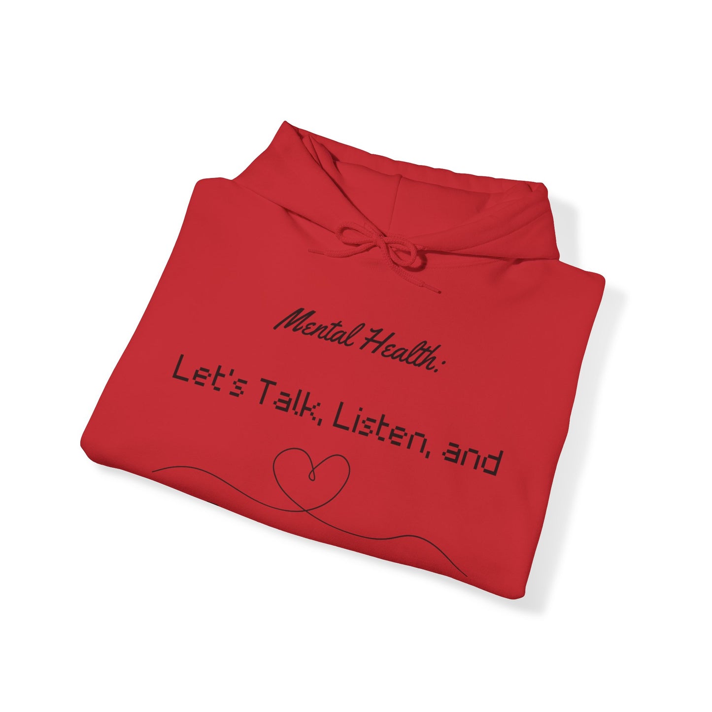 Unisex Hooded Sweatshirt - Mental Health: Let's Talk, Listen, and Support