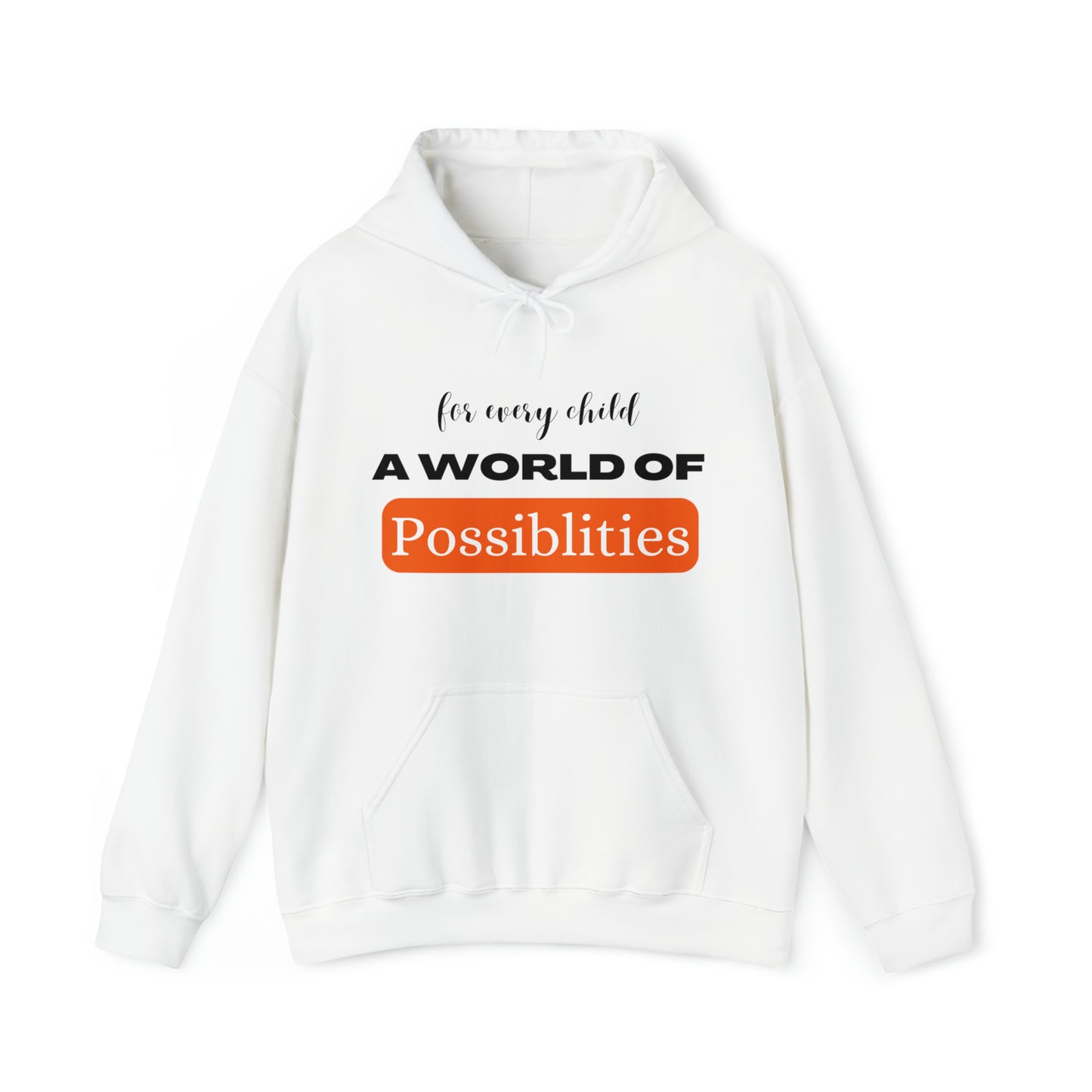 Unisex Hooded Sweatshirt - For Every Child, a World of Possibilities