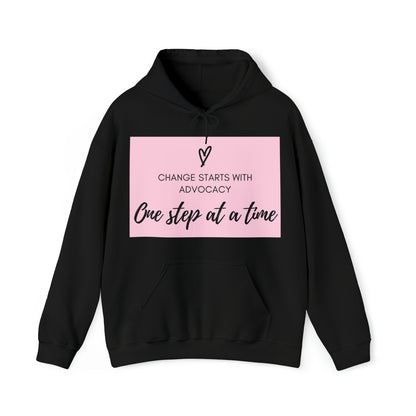 Unisex Hooded Sweatshirt - Change Starts with Advocacy, One Step at a Time