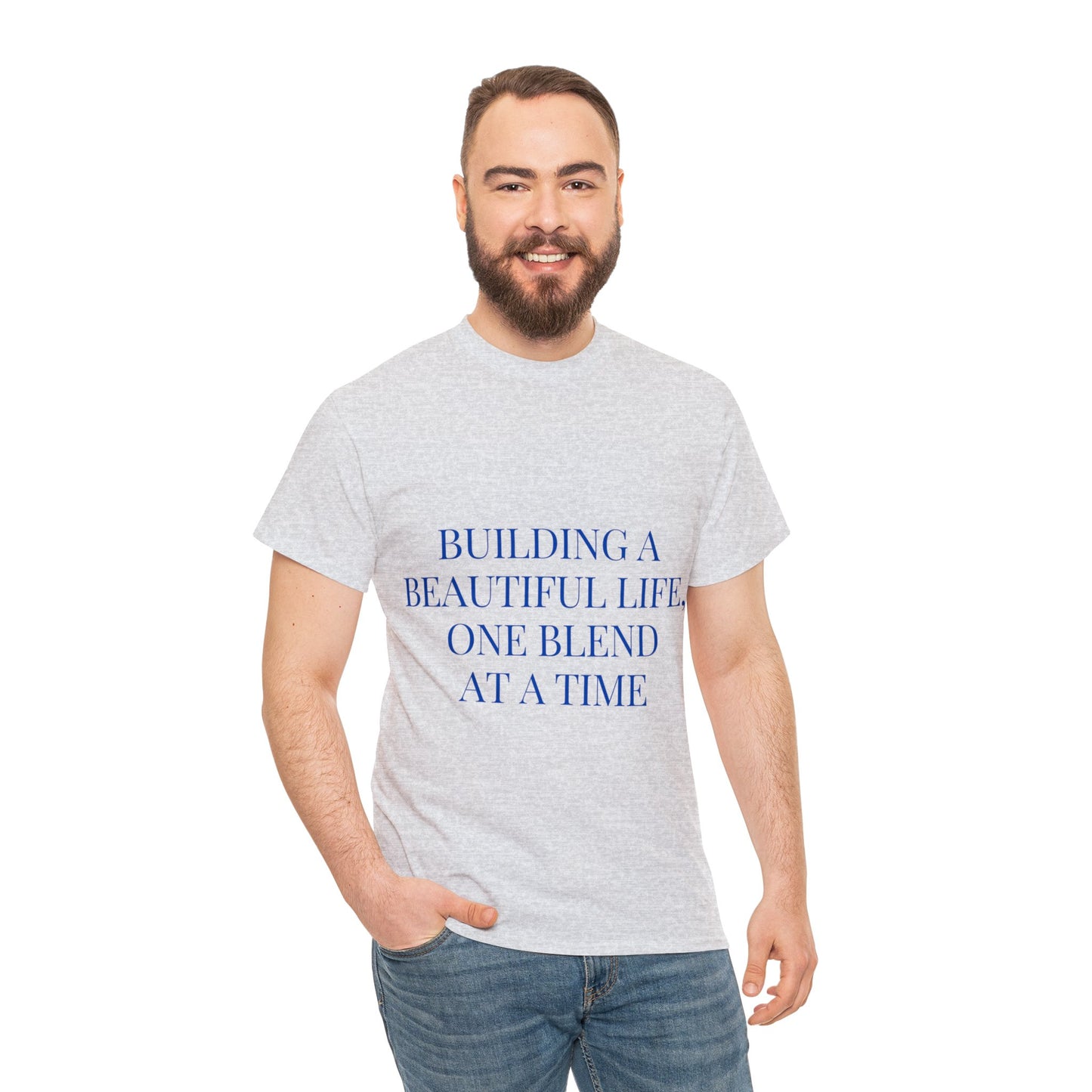 Unisex T-Shirt - Building a Beautiful Life, One Blend at a Time