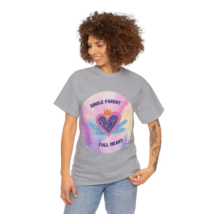 Unisex T-Shirt - Single Parent, Full Heart