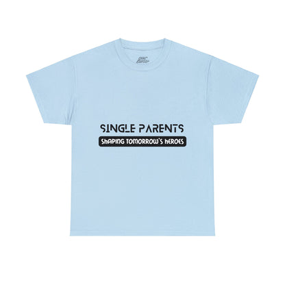 Unisex T-Shirt - Single Parents: Shaping Tomorrow's Heroes