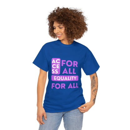 Unisex T-Shirt - Access for All, Equality for All