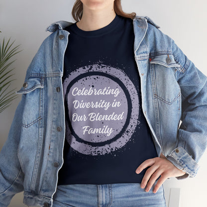 Unisex T-Shirt - Celebrating Diversity in Our Blended Family