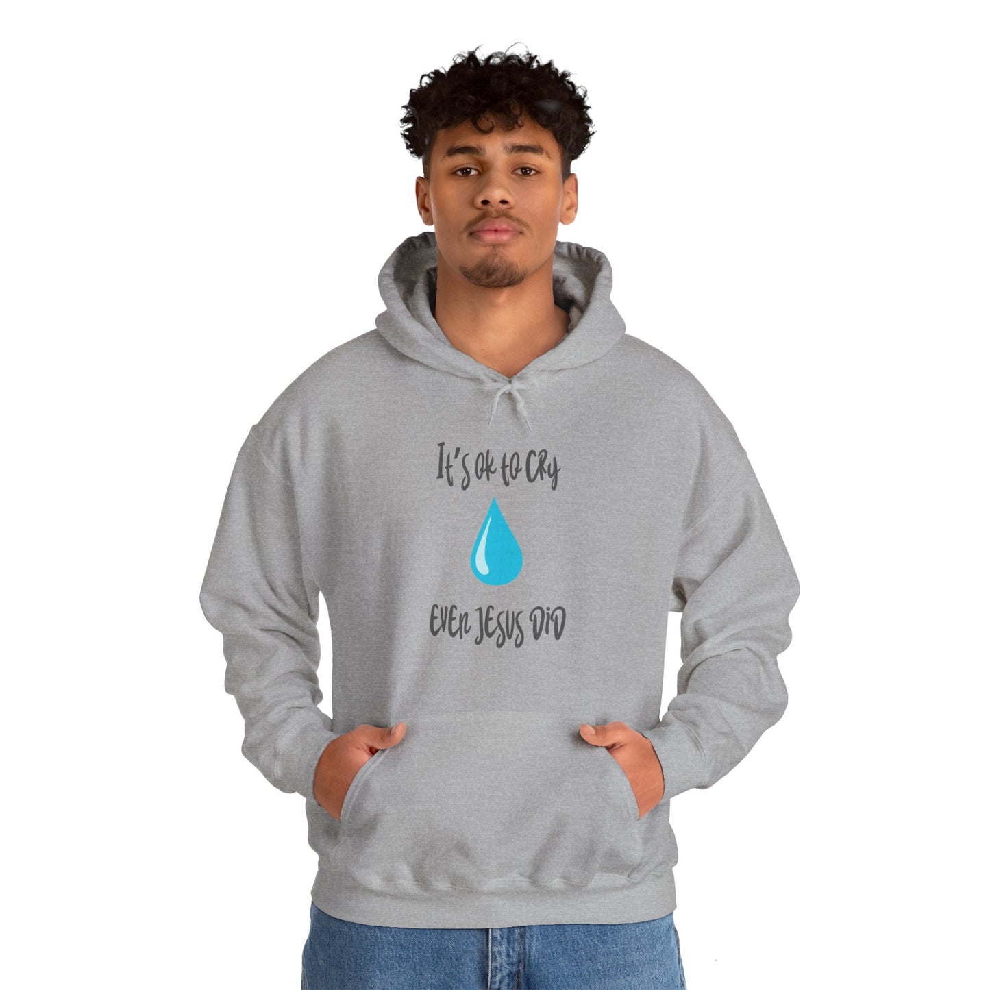 Unisex Hooded Sweatshirt - It’s okay to cry. Even Jesus did!