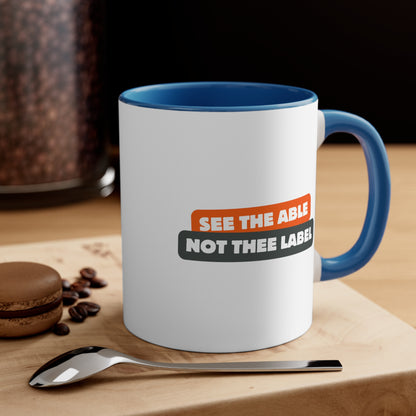 Accent Coffee Mug - See the Able, Not the Label