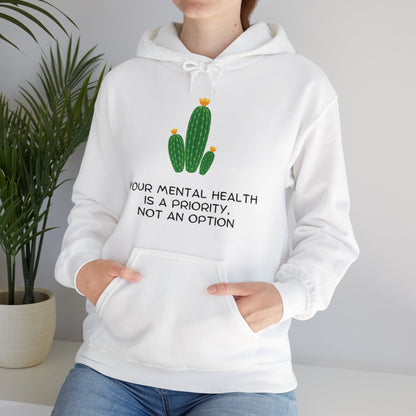 Unisex Hooded Sweatshirt - Your Mental Health is a Priority, Not an Option