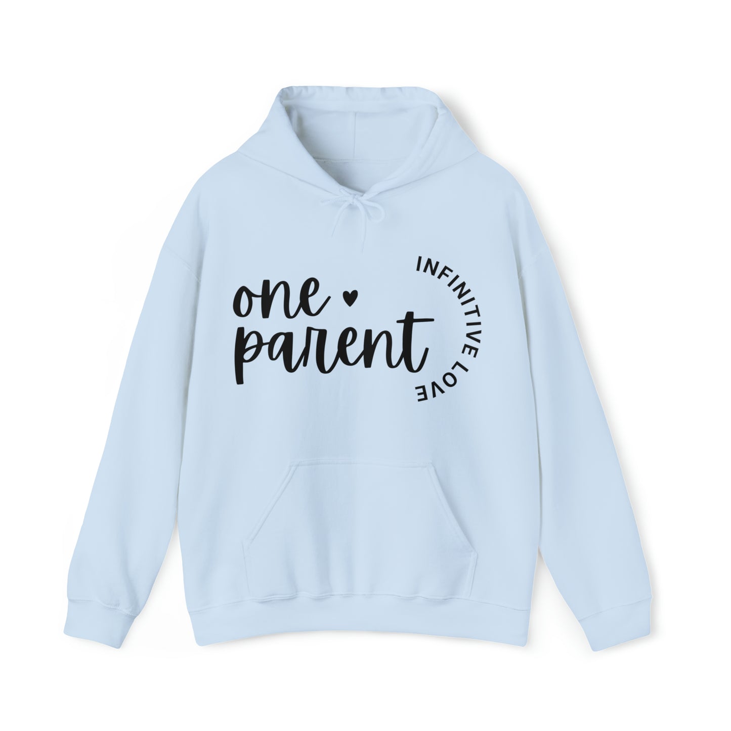 Unisex Hooded Sweatshirt - One Parent, Infinite Love