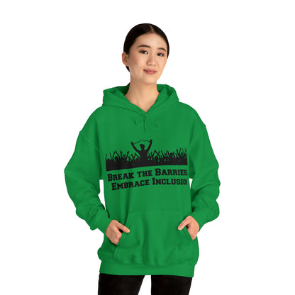 Unisex Hooded Sweatshirt - Break the Barriers, Embrace Inclusion