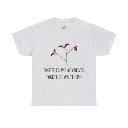 Unisex T-Shirt - Together We Advocate, Together We Thrive