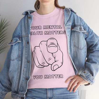 Unisex Heavy Cotton Tee - Your Mental Health Matters, You Matter