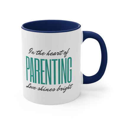 Accent Coffee Mug - In the Heart of Parenting, Love Shines Bright