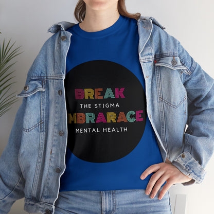 Unisex Heavy Cotton Tee - Break the Stigma, Embrace Mental Health