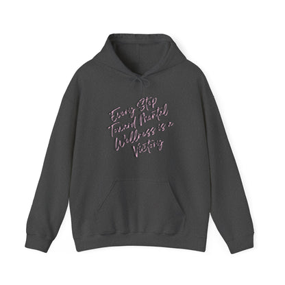 Unisex Hooded Sweatshirt - Every Step Toward Mental Wellness is a Victory