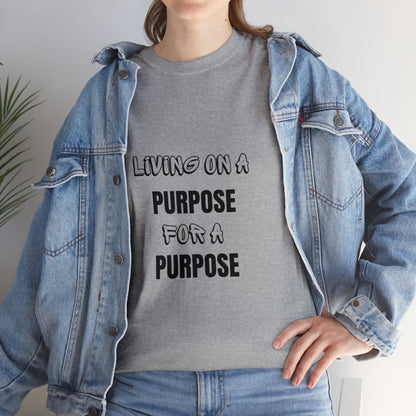 Unisex Heavy Cotton Tee - Living on purpose for a purpose