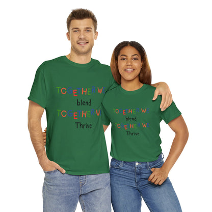 Unisex T-Shirt - Together We Blend, Together We Thrive