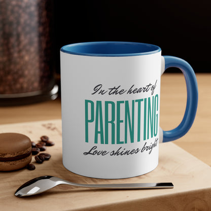 Accent Coffee Mug - In the Heart of Parenting, Love Shines Bright