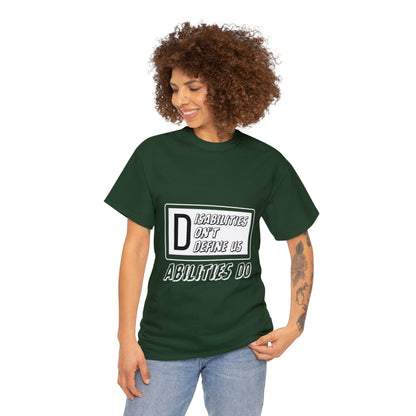 Unisex T-Shirt - Disabilities Don't Define Us, Abilities Do