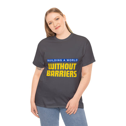 Unisex T-Shirt - Building a World Without Barrier