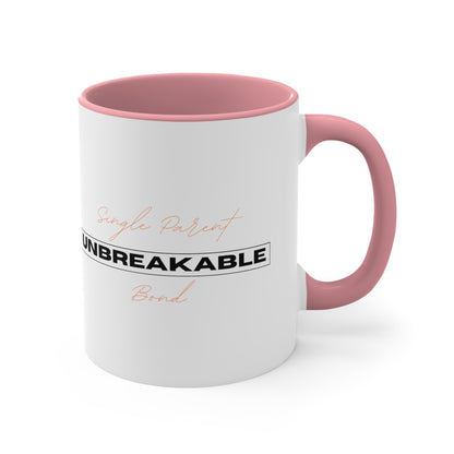 Accent Coffee Mug - Single Parent, Unbreakable Bond