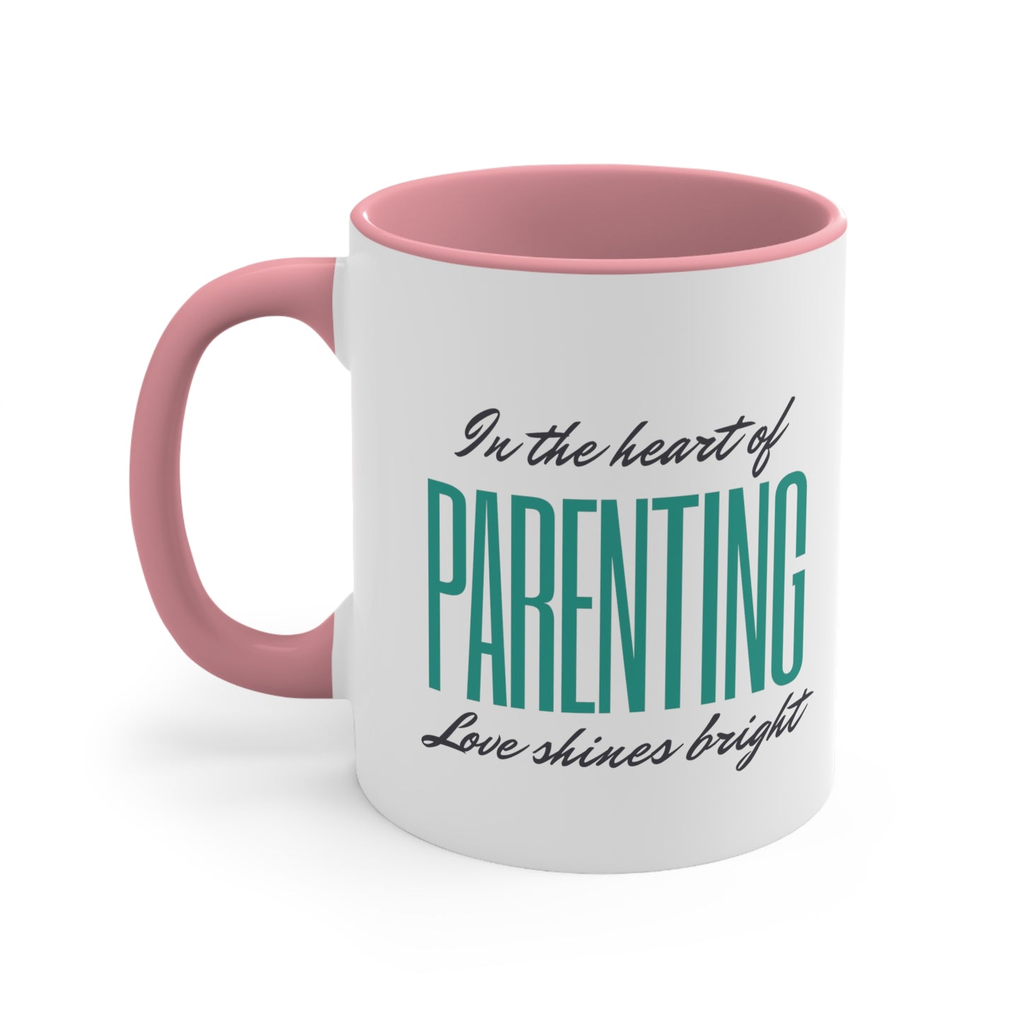 Accent Coffee Mug - In the Heart of Parenting, Love Shines Bright