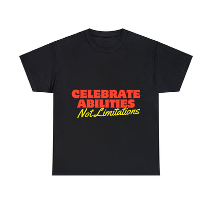 Unisex T-Shirt - Celebrate Abilities, Not Limitations