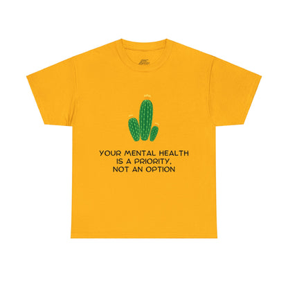 Unisex Heavy Cotton Tee - Your Mental Health is a Priority, Not an Option