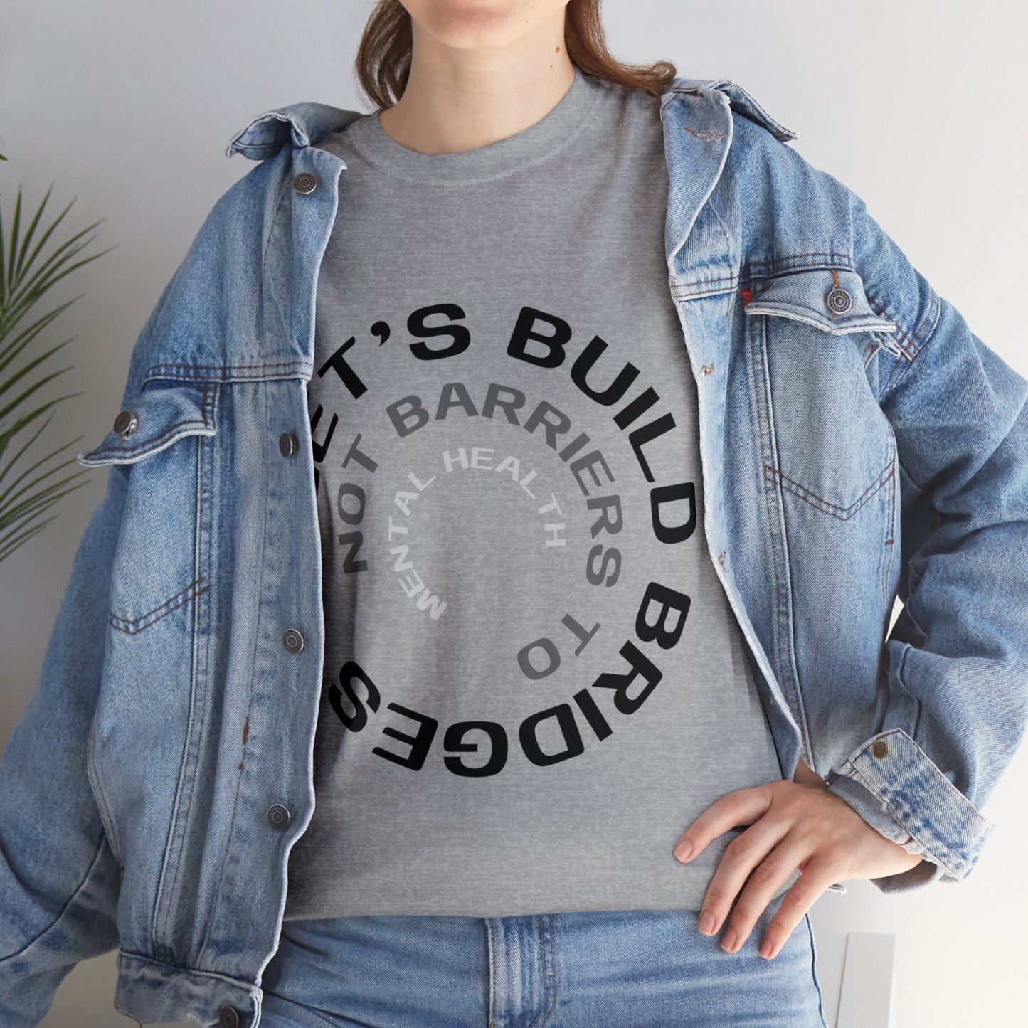 Unisex Heavy Cotton Tee - Let's Build Bridges, Not Barriers, to Mental Health