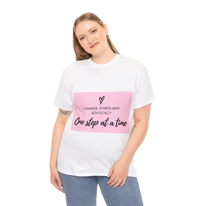 Unisex T-Shirt - Change Starts with Advocacy, One Step at a Time