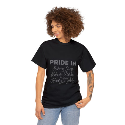 Unisex T-Shirt - Pride in Every Step, Every Stride, Every Ability