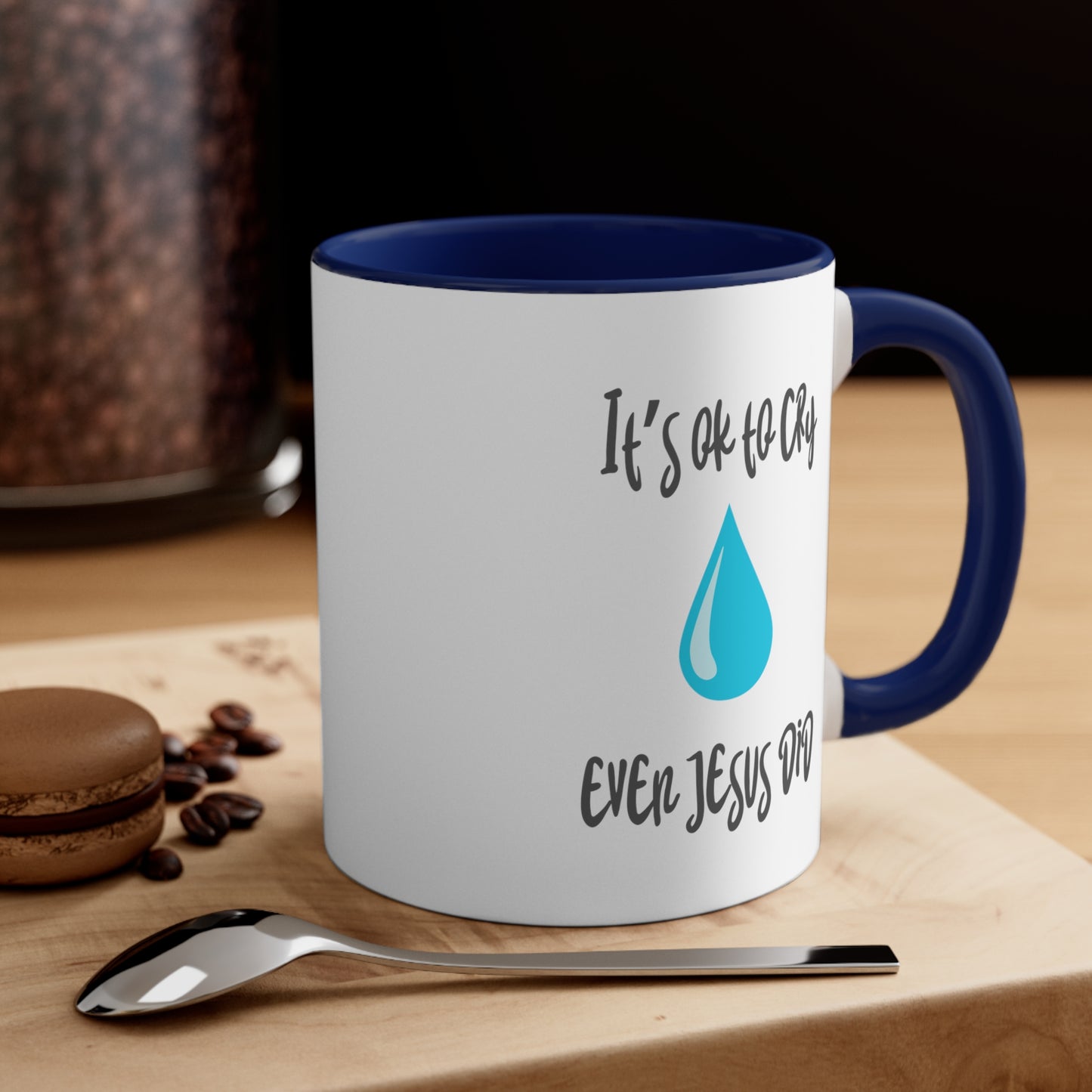 Accent Coffee Mug - It’s okay to cry. Even Jesus did!