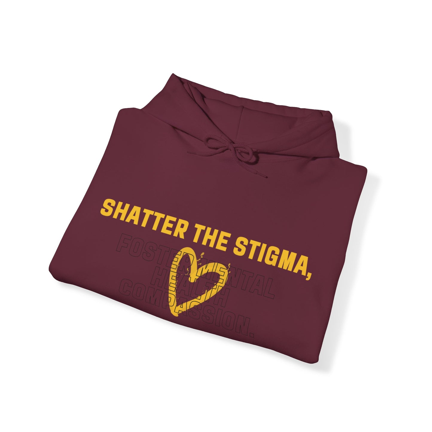 Unisex Hooded Sweatshirt - Shatter the Stigma, Foster Mental Health Compassion