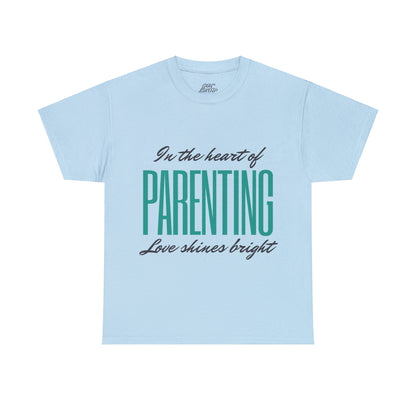 Unisex T-Shirt - In the Heart of Parenting, Love Shines Bright