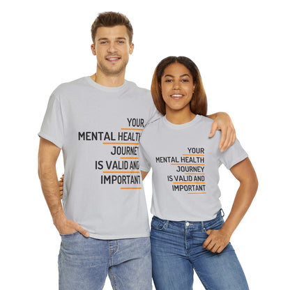 Unisex Heavy Cotton Tee - Your Mental Health Journey is Valid and Important