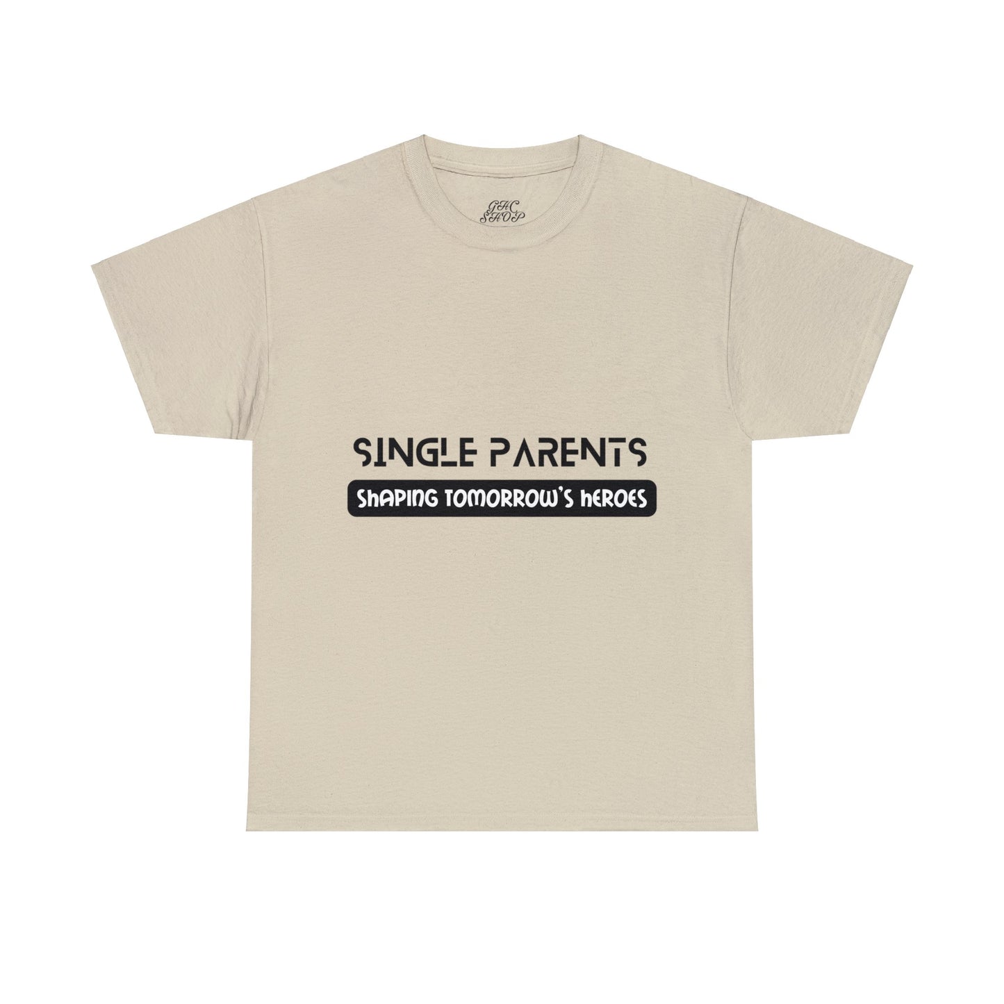 Unisex T-Shirt - Single Parents: Shaping Tomorrow's Heroes