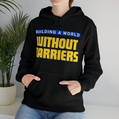 Unisex Hooded Sweatshirt -  Building a World Without Barriers