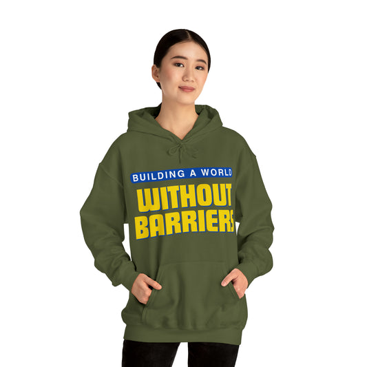 Unisex Hooded Sweatshirt -  Building a World Without Barriers