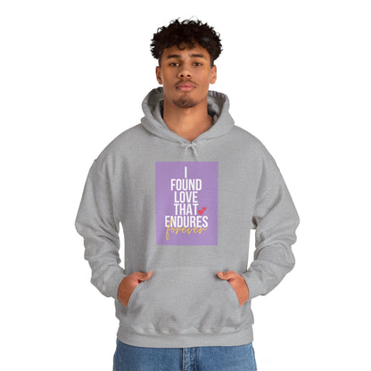 Unisex Hooded Sweatshirt - I found love that endures forever