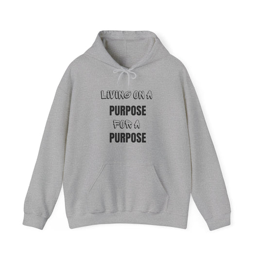 Unisex Hooded Sweatshirt - Living on purpose for a purpose