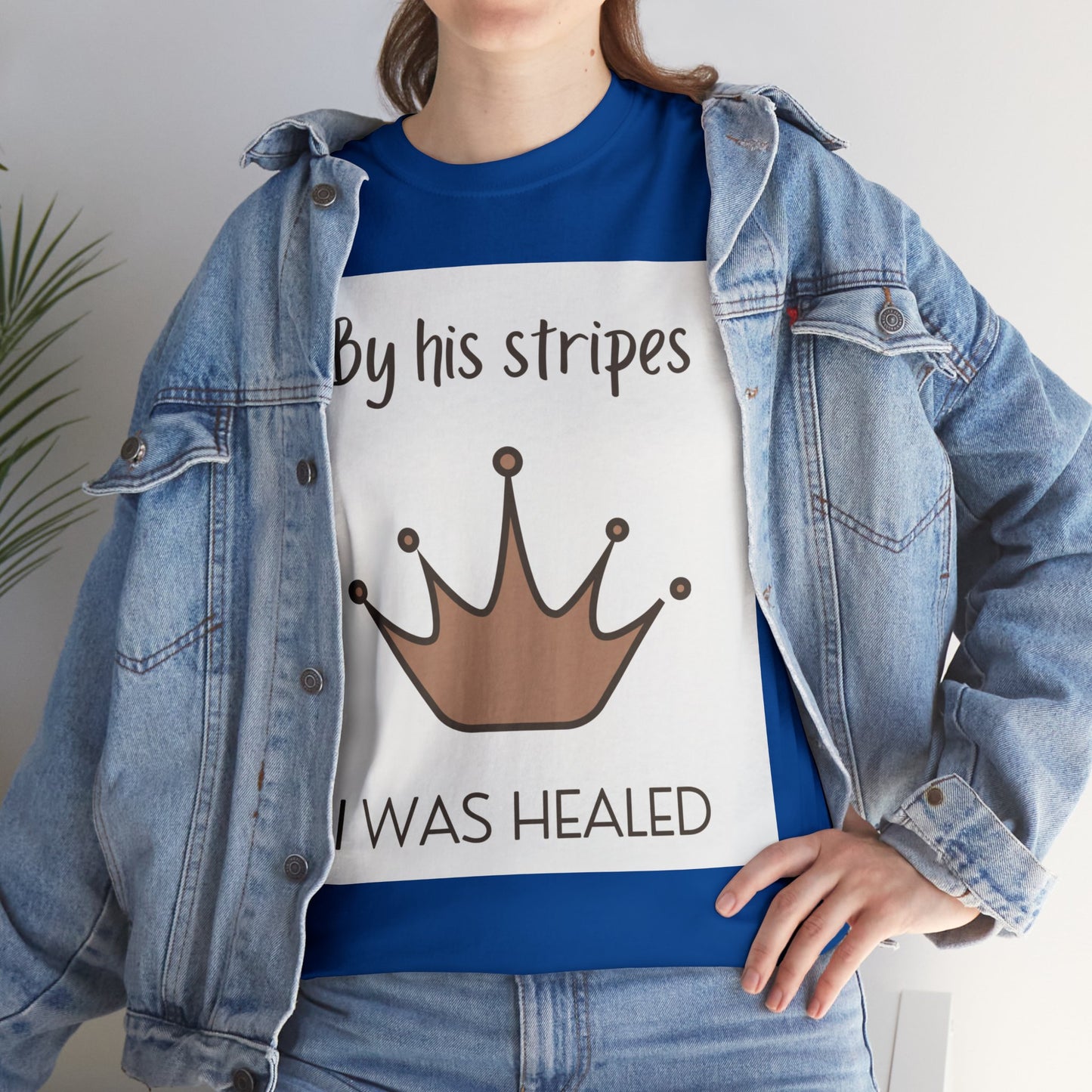 Unisex Heavy Cotton Tee - By His stripes I was healed