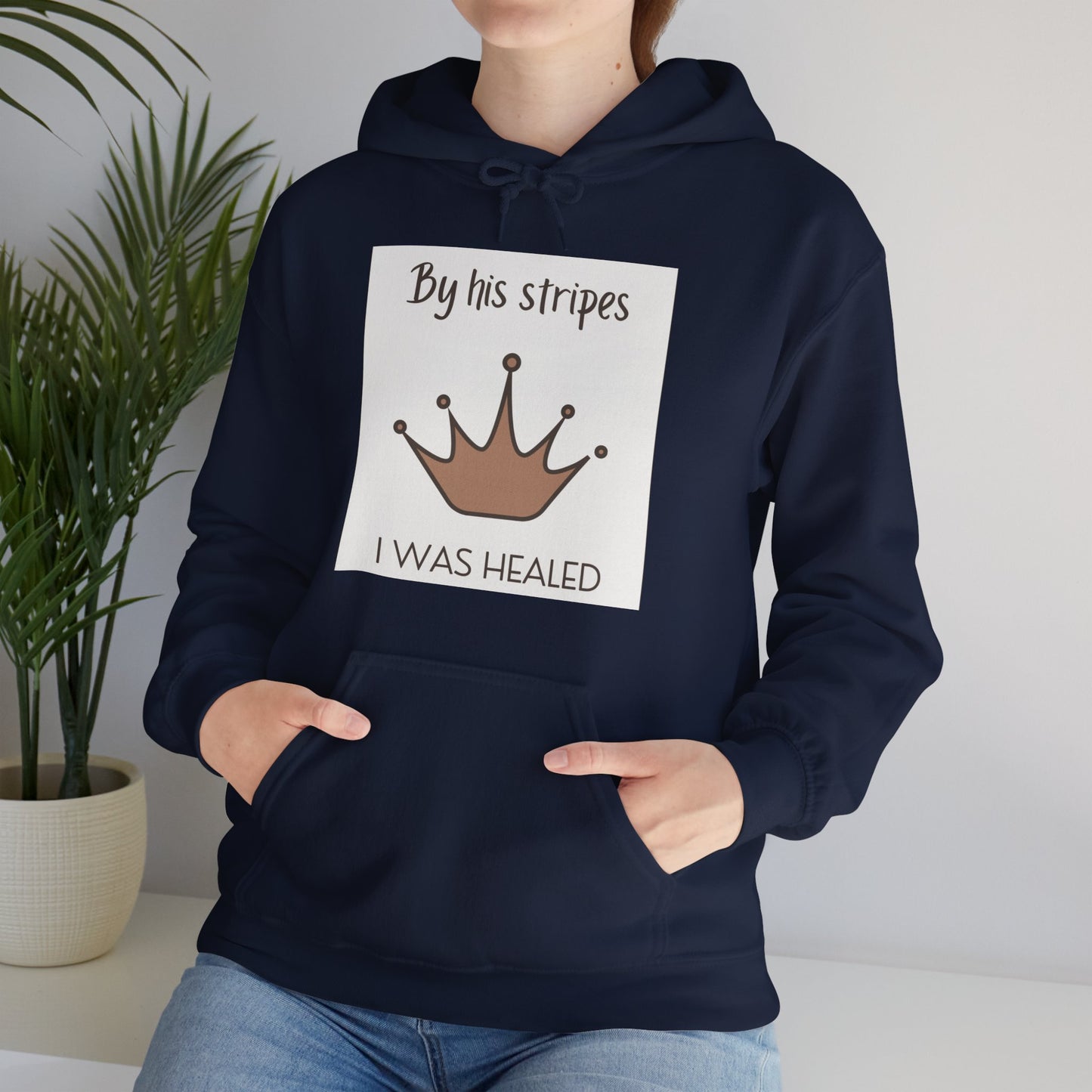 Unisex Hooded Sweatshirt - By His stripes I was healed