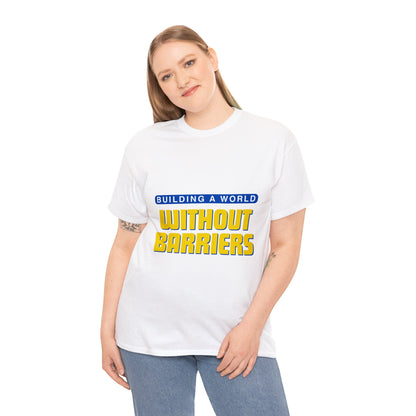 Unisex T-Shirt - Building a World Without Barrier