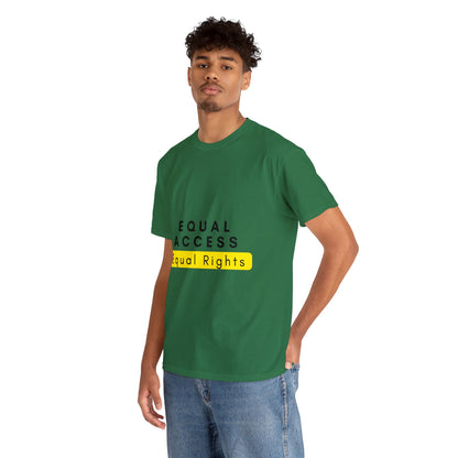 Unisex T-Shirt - Equal Access, Equal Rights