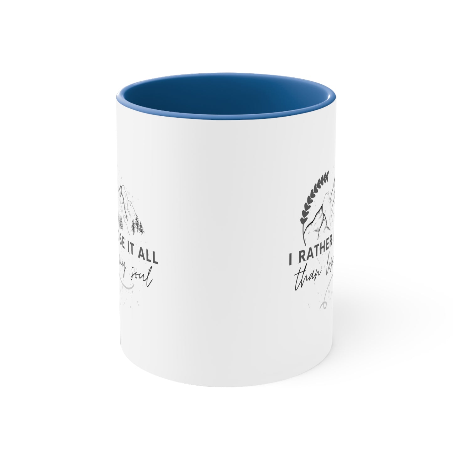 Accent Coffee Mug - I rather lose it all than lose my soul