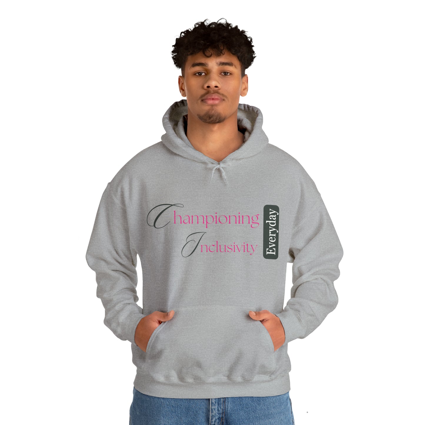 Unisex Hooded Sweatshirt - Championing Inclusivity Every Day