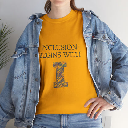 Unisex T-Shirt - Inclusion Begins with I