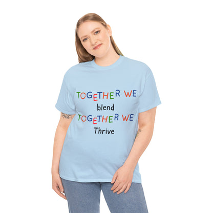 Unisex T-Shirt - Together We Blend, Together We Thrive