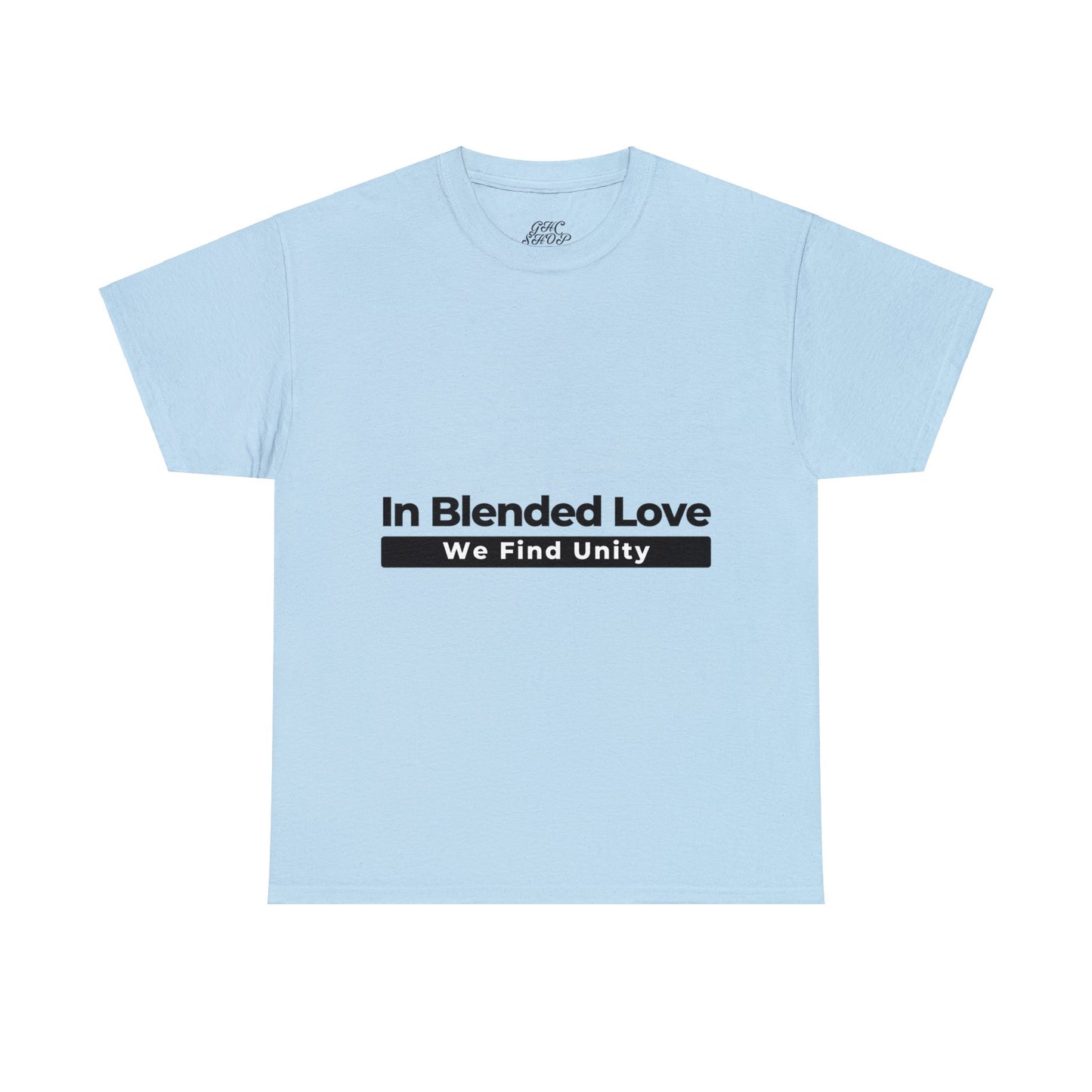 Unisex T-Shirt - In Blended Love, We Find Unity